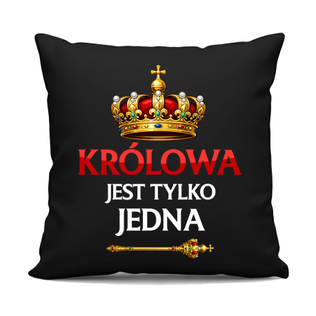 Królowa jest tylko jedna - czarna poduszka na prezent