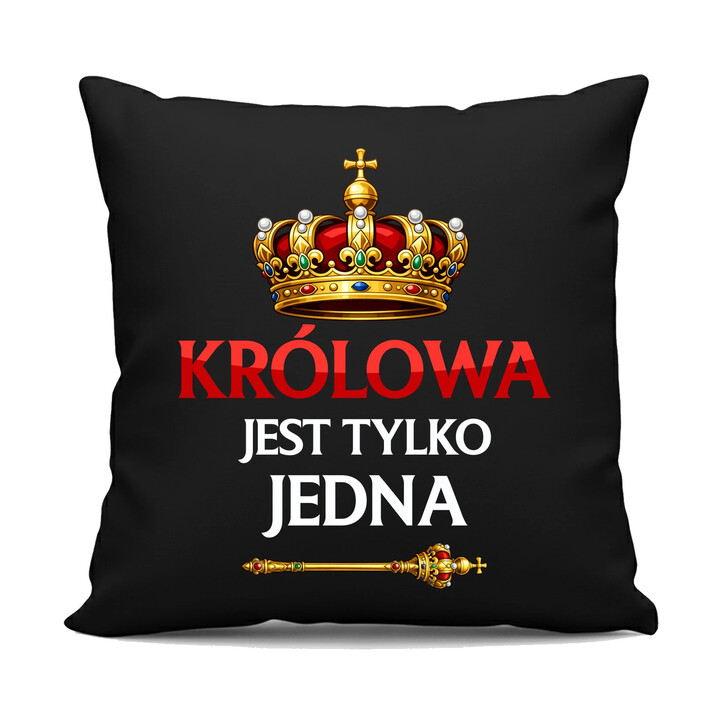 Królowa jest tylko jedna - czarna poduszka na prezent