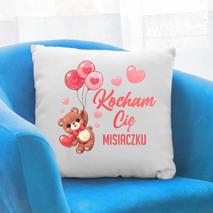 Kocham Cię misiaczku - poduszka na prezent