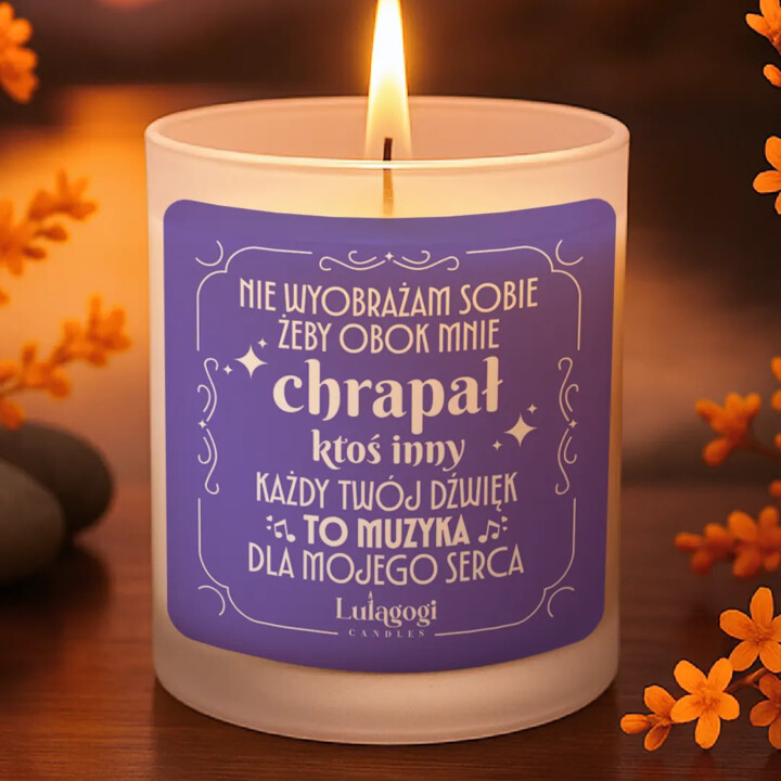 Nie wyobrażam sobie, żeby obok mnie chrapał ktoś inny - świeczka zapachowa na prezent