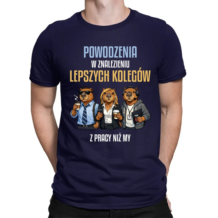 Powodzenia w znalezieniu lepszych kolegów z pracy niż my - męska koszulka na prezent
