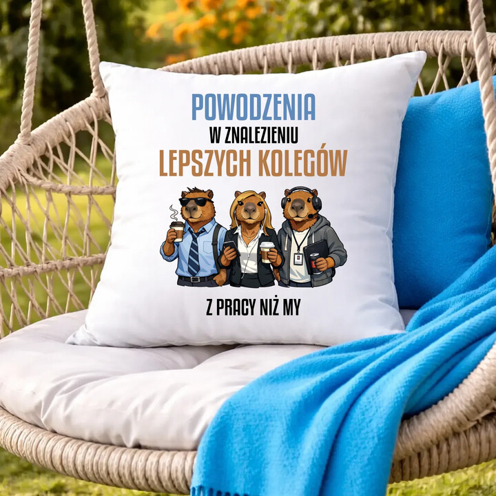 Powodzenia w znalezieniu lepszych kolegów z pracy niż my - poduszka na prezent