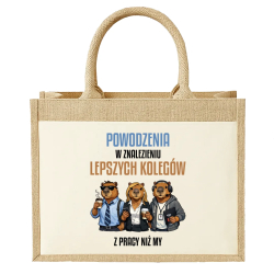 Powodzenia w znalezieniu lepszych kolegów z pracy niż my - Torba z juty na prezent