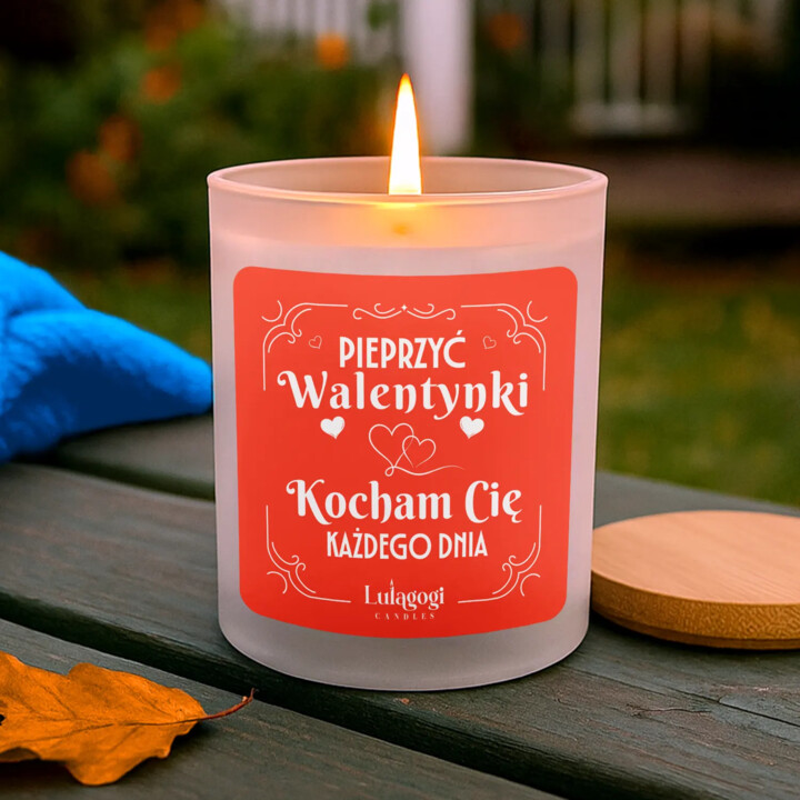 Pieprzyć Walentynki, Kocham Cię każdego dnia - świeczka zapachowa na prezent