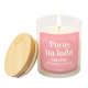 Pora na loda - zapal mnie, gdy najdzie cię ochota - świeczka zapachowa na prezent