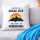Mam już inne plany na weekend - góry - poduszka na prezent