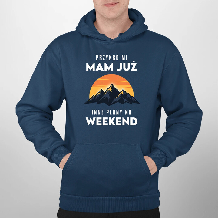 Mam już inne plany na weekend - góry - męska bluza na prezent