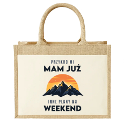 Mam już inne plany na weekend - góry - Torba z juty na prezent