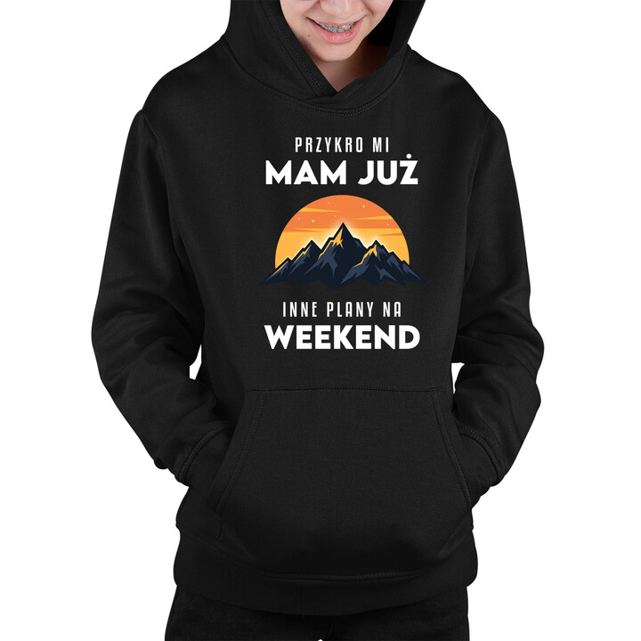 Mam już inne plany na weekend - góry - dziecięca bluza na prezent