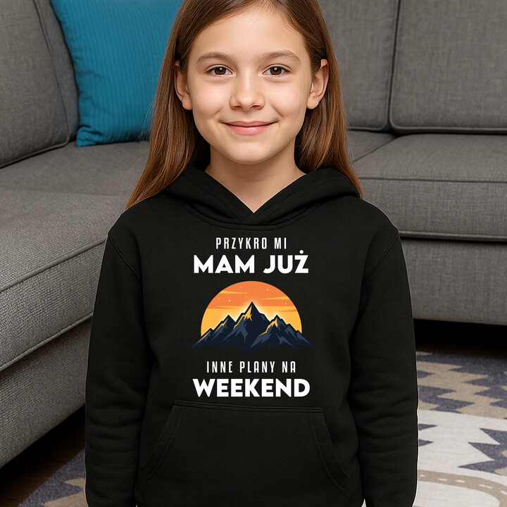 Mam już inne plany na weekend - góry - dziecięca bluza na prezent