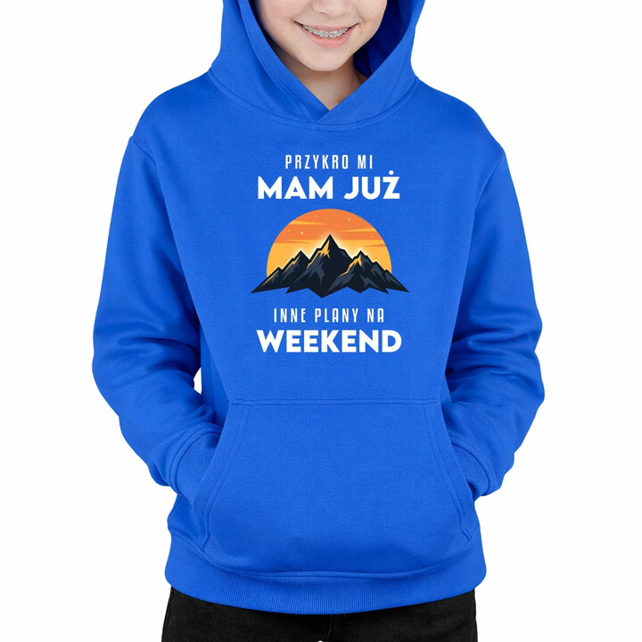 Mam już inne plany na weekend - góry - dziecięca bluza na prezent