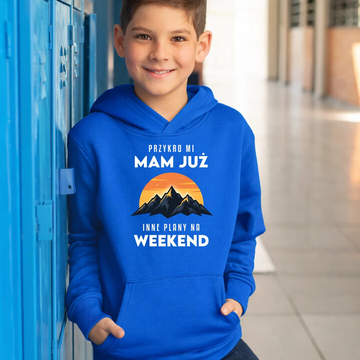 Mam już inne plany na weekend - góry - dziecięca bluza na prezent