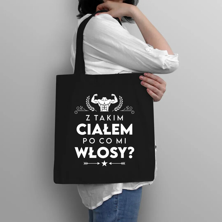 Z takim ciałem po co mi włosy? - torba na prezent