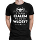 Z takim ciałem po co mi włosy? - męska koszulka na prezent