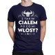 Z takim ciałem po co mi włosy? - męska koszulka na prezent