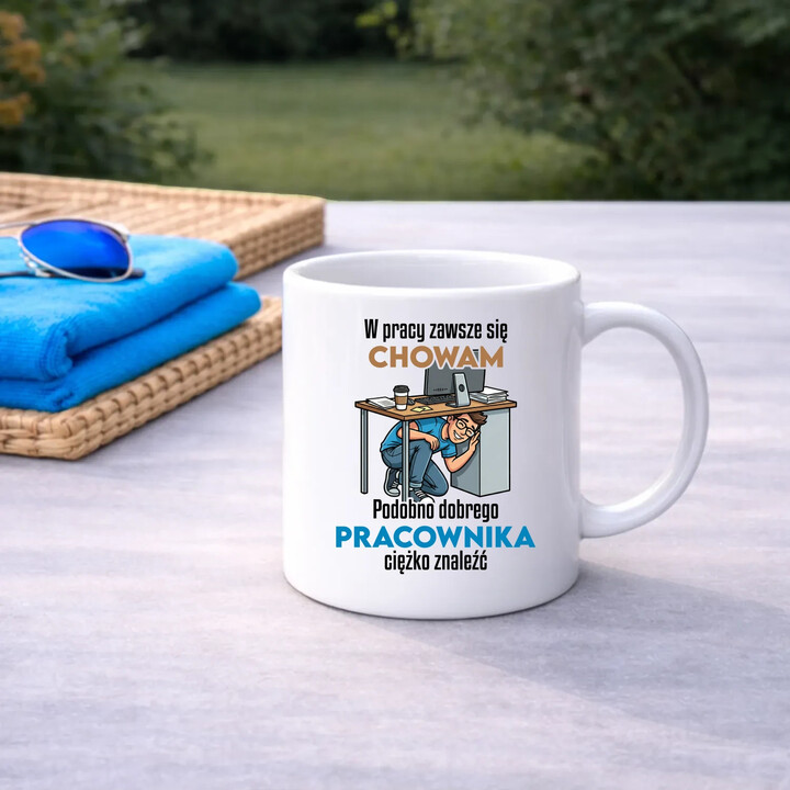 W pracy zawsze się chowam - kubek na prezent