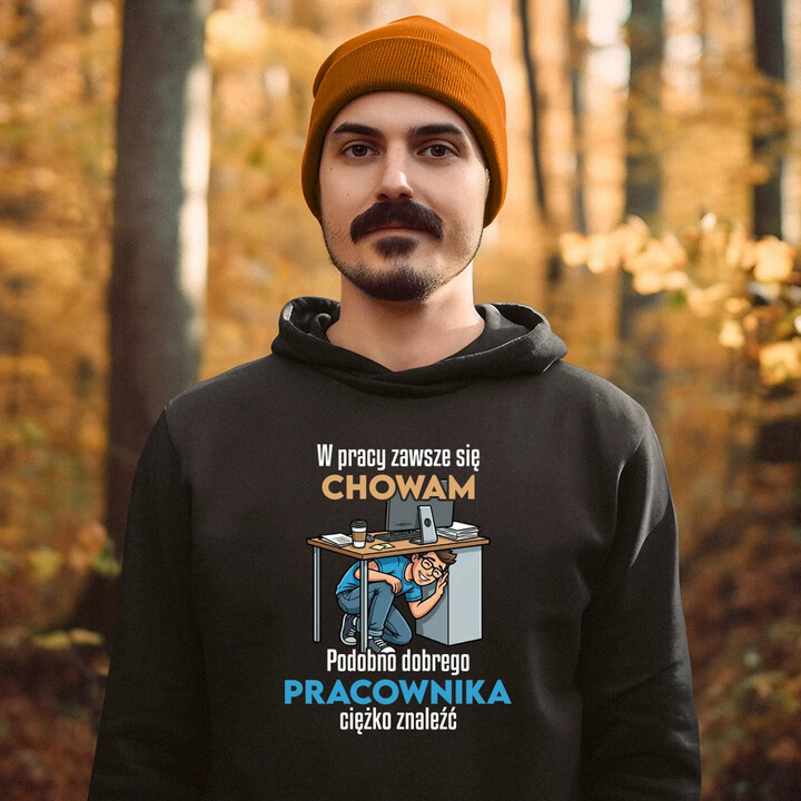 W pracy zawsze się chowam - męska bluza na prezent