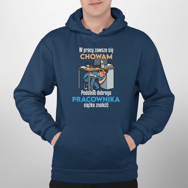 W pracy zawsze się chowam - męska bluza na prezent