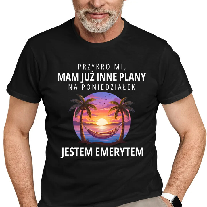 Mam już inne plany na poniedziałek - emeryt - męska koszulka na prezent