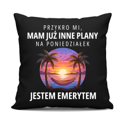 Mam już inne plany na poniedziałek - emeryt - czarna poduszka na prezent