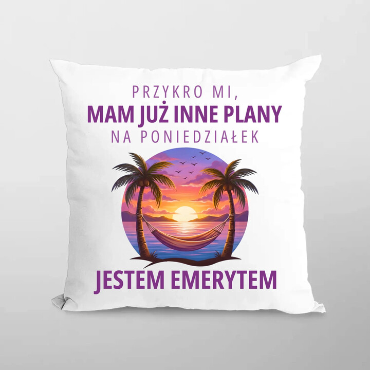 Mam już inne plany na poniedziałek - emeryt - poduszka na prezent
