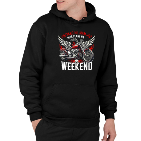 Mam już inne plany na weekend - motocykl - męska bluza na prezent