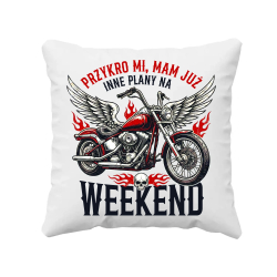 Mam już inne plany na weekend - motocykl - poduszka na prezent