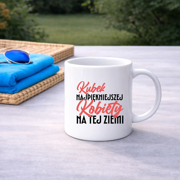 Kubek najpiękniejszej kobiety na tej ziemii - kubek na prezent