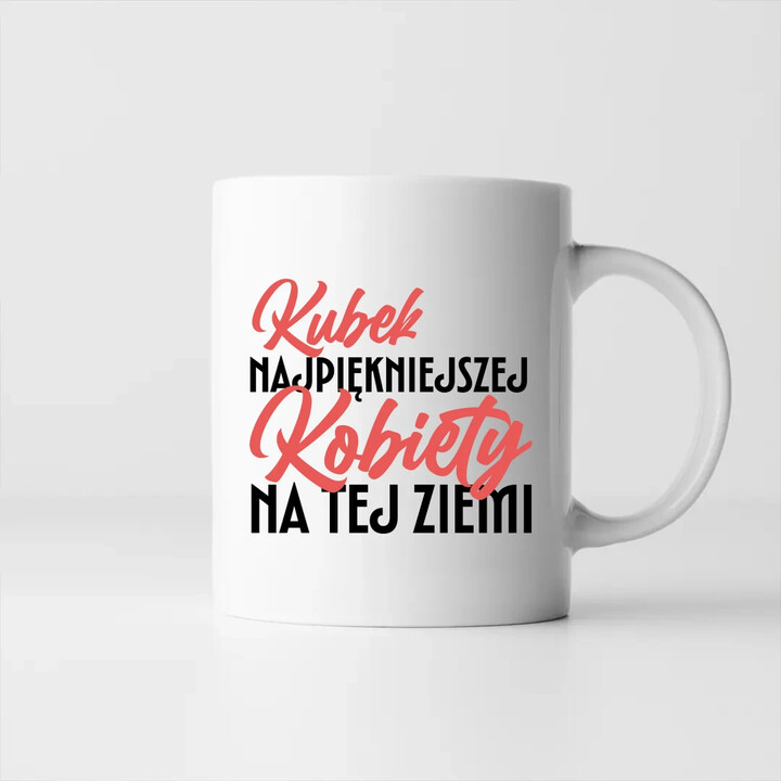 Kubek najpiękniejszej kobiety na tej ziemii - kubek na prezent