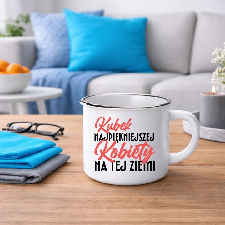 Kubek najpiękniejszej kobiety na tej ziemii - kubek emaliowany na prezent