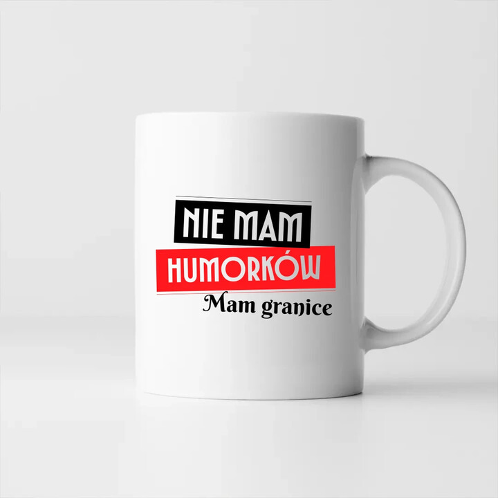 Nie mam humorków. Mam granice - kubek na prezent