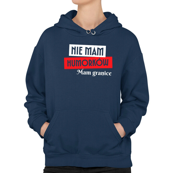 Nie mam humorków. Mam granice - damska bluza na prezent