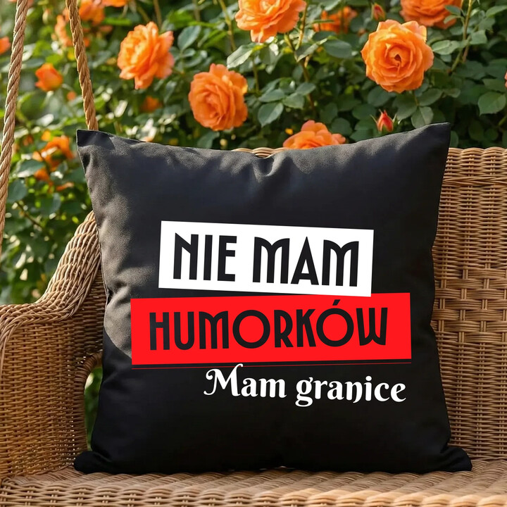 Nie mam humorków. Mam granice - czarna poduszka na prezent