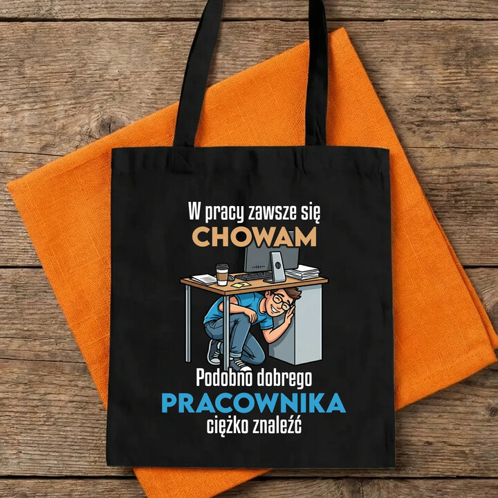 W pracy zawsze się chowam - torba na prezent