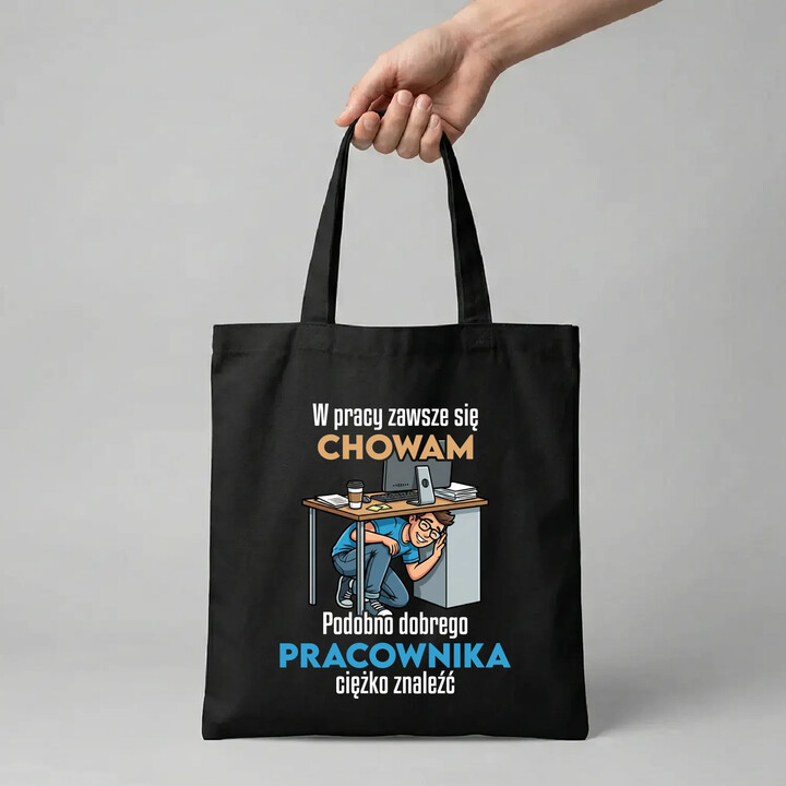 W pracy zawsze się chowam - torba na prezent