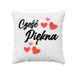 Cześć piękna - poduszka na prezent