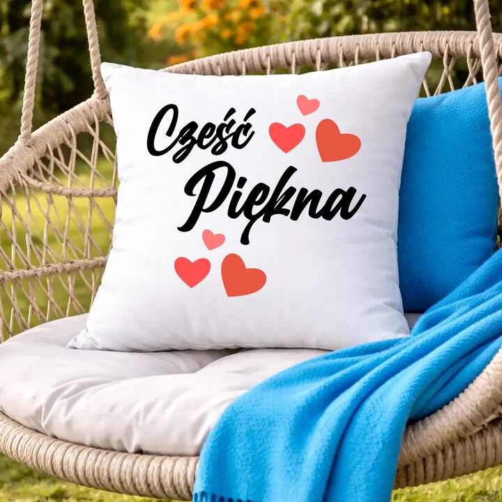 Cześć piękna - poduszka na prezent