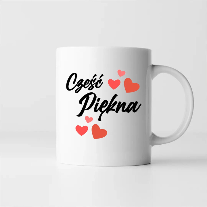 Cześć piękna - kubek na prezent