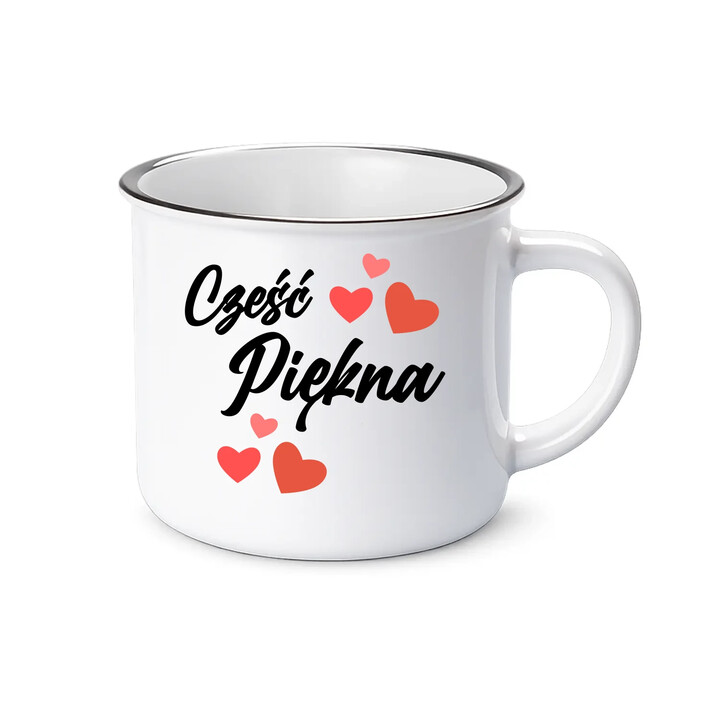 Cześć piękna - kubek emaliowany na prezent
