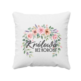 Królowa bez korony - poduszka na prezent