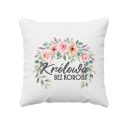 Królowa bez korony - poduszka na prezent