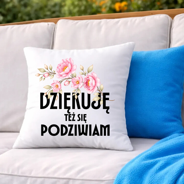 Dziękuję, też się podziwiam - poduszka na prezent