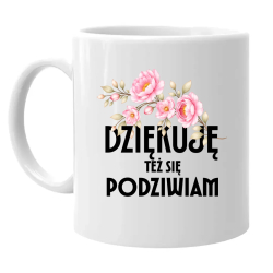 Dziękuję, też się podziwiam - kubek na prezent