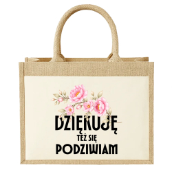 Dziękuję, też się podziwiam - Torba z juty na prezent