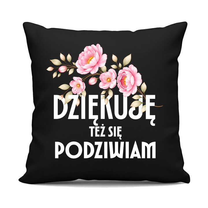 Dziękuję, też się podziwiam - czarna poduszka na prezent