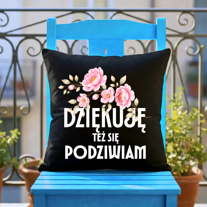 Dziękuję, też się podziwiam - czarna poduszka na prezent