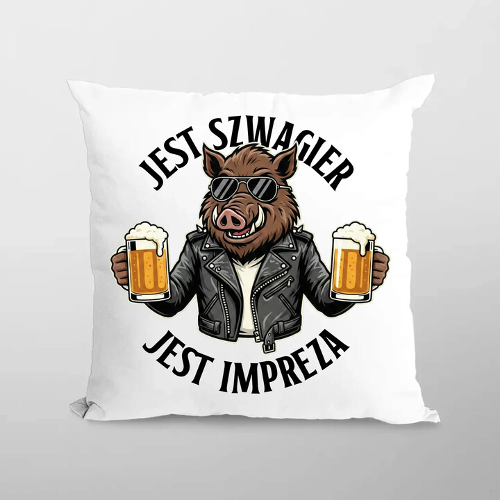 Jest szwagier, jest impreza - poduszka na prezent