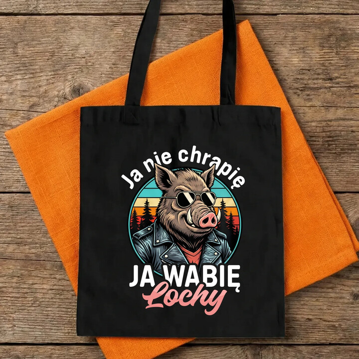 Ja nie chrapię, ja wabię lochy - torba na prezent