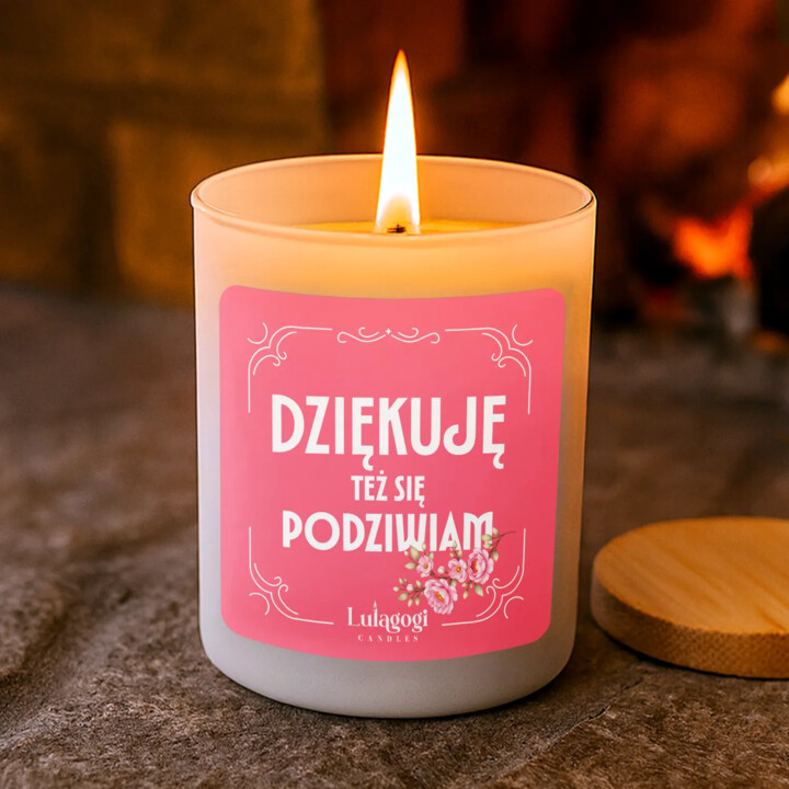 Dziękuję, też się podziwiam - świeczka zapachowa na prezent
