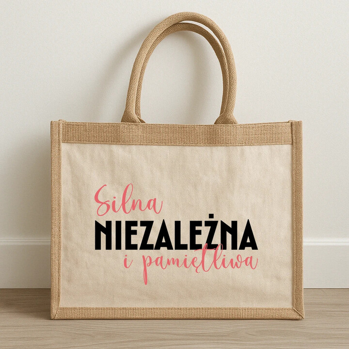 Silna, niezależna i pamiętliwa - Torba z juty na prezent